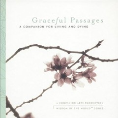 [Access] EPUB 💚 Graceful Passages : A Companion for Living and Dying by Gary Remal M