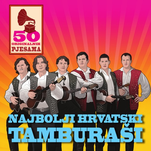 Stream Najbolji Hrvatski Tamburaši Listen to 50 Originalnih Pjesama