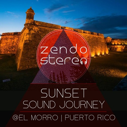 ZendoStereo 04.15.23 -@El Morro / Old San Juan, Puerto Rico
