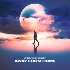 Avidd (BR), We Like Beef - Away From Home (Original Mix)