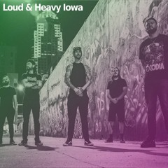 Loud & Heavy Iowa