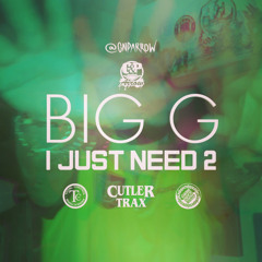Big G - i just need 2