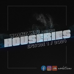 HOUSERIES - Episode 1 / 2024