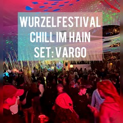 VARGO @ WURZELFESTIVAL 2023 3hrs Set // CHILL IM HAIN