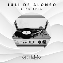 Juli De Alonso - Like This (ARTEMA RECORDINGS)