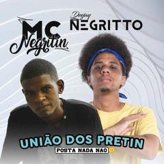 MC NEGRITIN - POSTA NADA NÃO - BAILE DO DJ NEGRITTO -