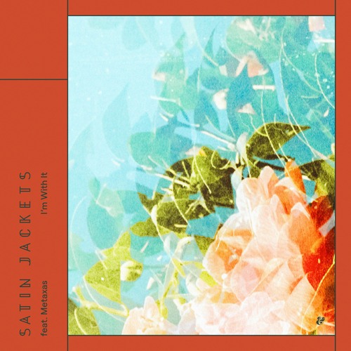 Satin Jackets & Metaxas - I'm With It