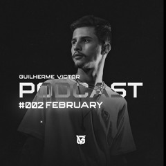 Guilherme Victor | PODCAST #002 | FEBRUARY