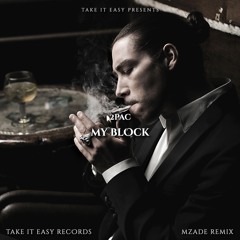 2Pac & Mzade - My Block (Gangsta Remix)