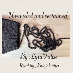 7 Unraveled and Reclaimed by LyraTalise