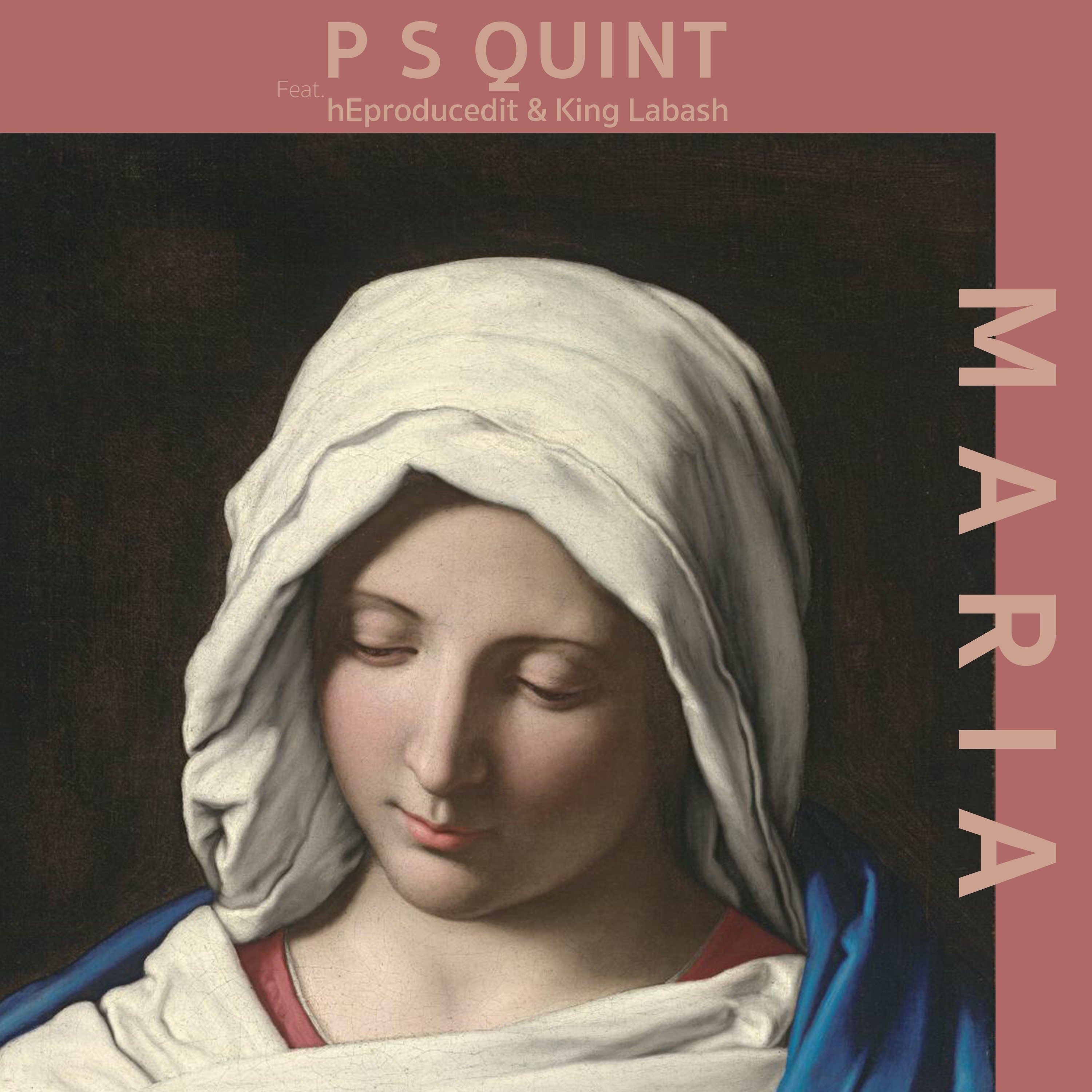 P S Quint - Maria (ft. hEproducedit & King Labash) episode artwork