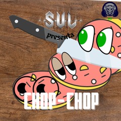SuL- Chop Chop (Free download)