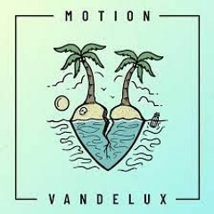 Vandelux - Motion (Daniel Weiss Remix)