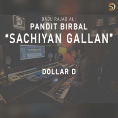 Sachiyan Gallan (ਸੱਚੀਆਂ ਗੱਲਾਂ) - Pandit Birbal Ghal Klan - Babu Rajab Ali - Lok Tath Remix