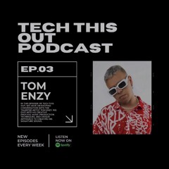 Tech This Out Podcast EP.03 (Tom Enzy Interview, ADE SPECIAL) (Available on all platforms)