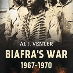 [GET] PDF 📂 Biafra's War 1967-1970: A Tribal Conflict in Nigeria That Left a Million