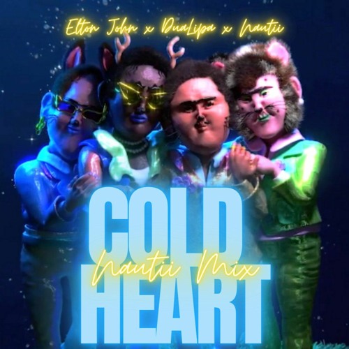 Stream Elton John feat Dua Lipa Cold Heart (NAUTII MIX) BLACK MAMBA