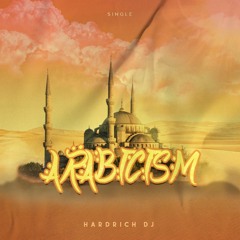 Hardrich - Arabicism (Original Mix)