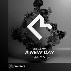 Premiere: Jares - A New Day (SØL Remix) - Melodic Room