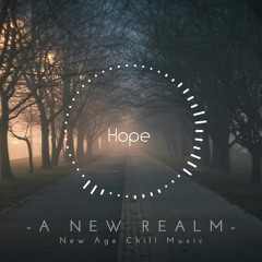 Hope | Inspiring | New Age Chill Music