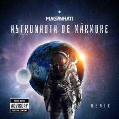Nenhum de Nós - Astronauta de Mármore (Maganhati Dance Remix)