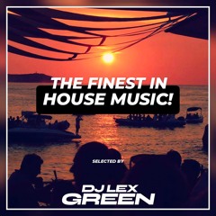 The Finest in House & Deep House vol 8 mixed by DJ LEX GREEN