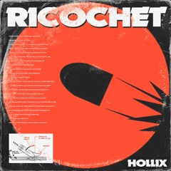 HOLLIX - RICOCHET [FREE DOWNLOAD]