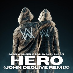 Alan Walker & Sasha Alex Sloan - Hero (John DeOlive Remix)