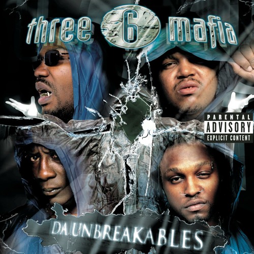 Stream Three 6 Mafia | Listen to Da Unbreakables (Explicit Version