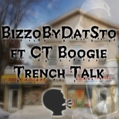 BizzoByDatsto x CT Boogie trench Talk