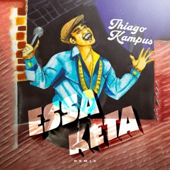 Essa Keta (Thiago Kampus Remix) [COPYRIGHT PITCH]