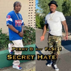 Secret Hate By Perry B feat. Fa$e 1