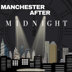Manchester After Midnight