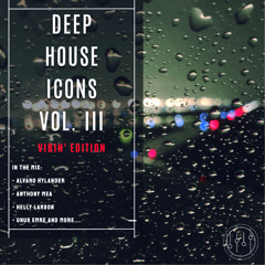 Deep House Icons Vol. III - Vibin' Edition (In the Mix: Alvaro Hylander, Anthony Mea, Helly Larson…)