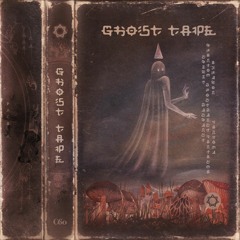 ☥ GHOST TAPE ☥