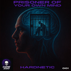 Hardnetic - Prisoner of your own mind