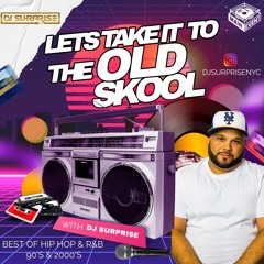 LETS TAKE IT TO THE OLD SKOOL (BEST OF HIP HOP & R&B 90'S '00’s)- CLEAN- DJ SURPRISE JUNE '23 MIX