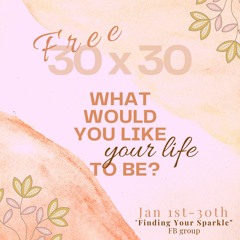 30x30 Day 20 - What would you like your life to be?