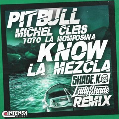 Know La Mezcla (Shade K & Lady Shade Remix)