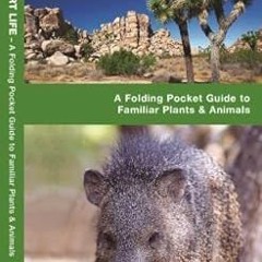 [Access] [EPUB KINDLE PDF EBOOK] Southwest Desert Life: A Folding Pocket Guide to Familiar Plants &