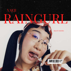 Raingurl (EKANY REMIX)