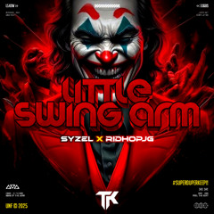 LITTLE SWING ARM #SYZEL ( TK20 X RIDHOPJG ) #SUPERDUPERKEEP