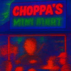 CHOPPA’S MINI MART PRESENTS: Surge