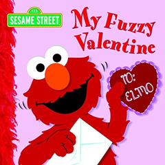 Get EBOOK 💛 My Fuzzy Valentine (Sesame Street) by  Naomi Kleinberg &  Christopher Mo