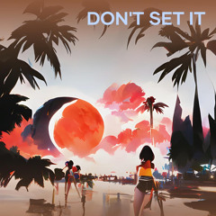 Don't set it