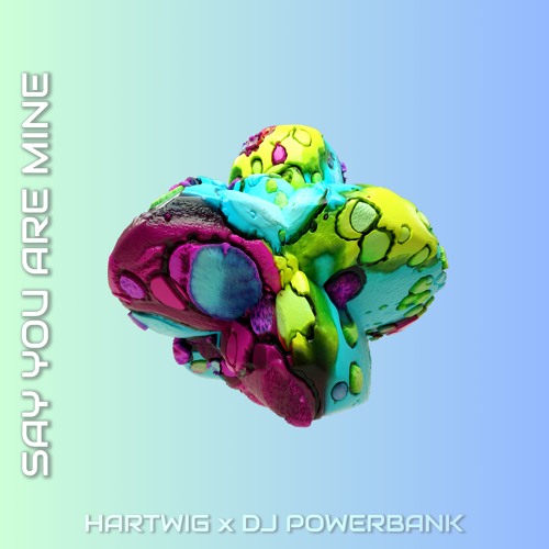 Hartwig x DJ POWERBANK - Say You Are Mine [FREE DL]