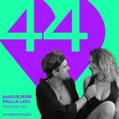 44 Hertz Radio #20 | MILLA LOU B2B JUSTUS | Unverschämt, Berlin  16.04.2024
