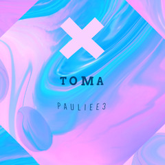 PAULIEE3 - TOMA (EXTENDED MIX)