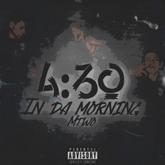 4:30 In Da Morning