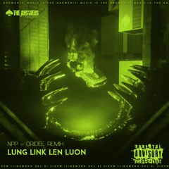 Lung Link L3n Lun - NPP X ORidee Remix